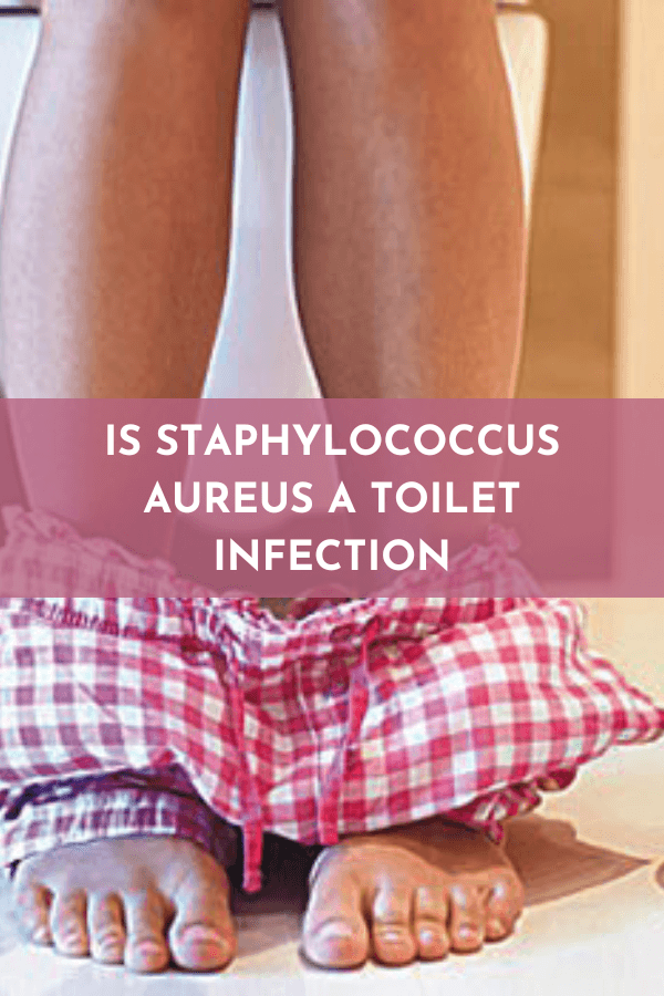 Is staphylococcus aureus a toilet infection?