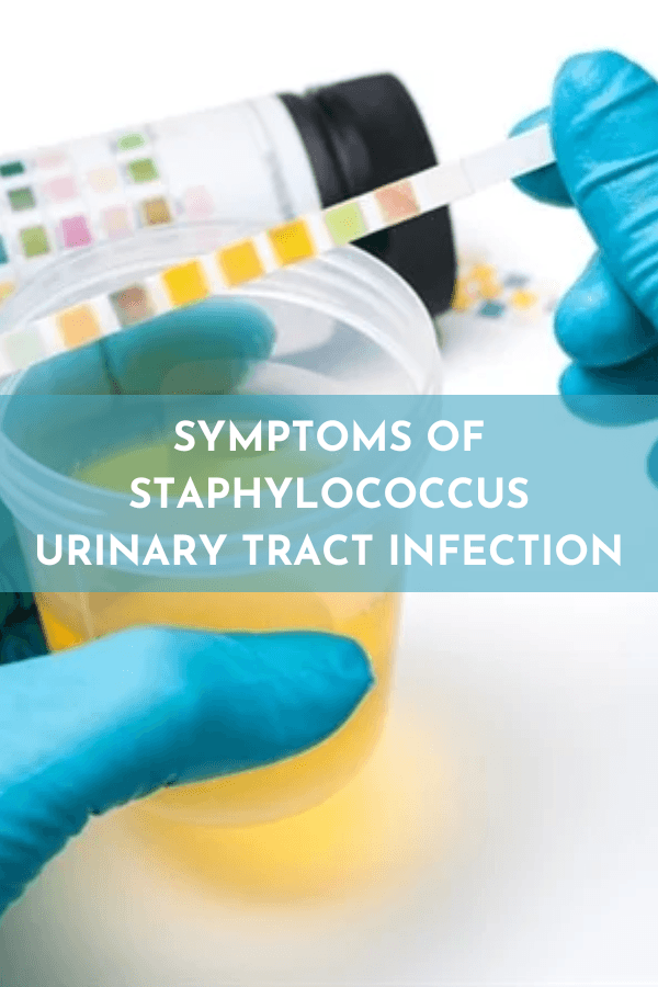 Symptoms of Staphylococcus aureus Urinary Tract Infections