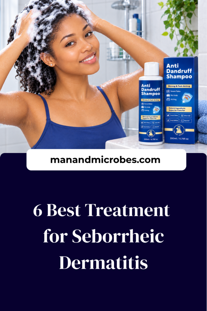 https://manandmicrobes.com/wp-content/uploads/2026/09/6-Best-Treatment-for-Seborrheic-Dermatitis-683x1024.png